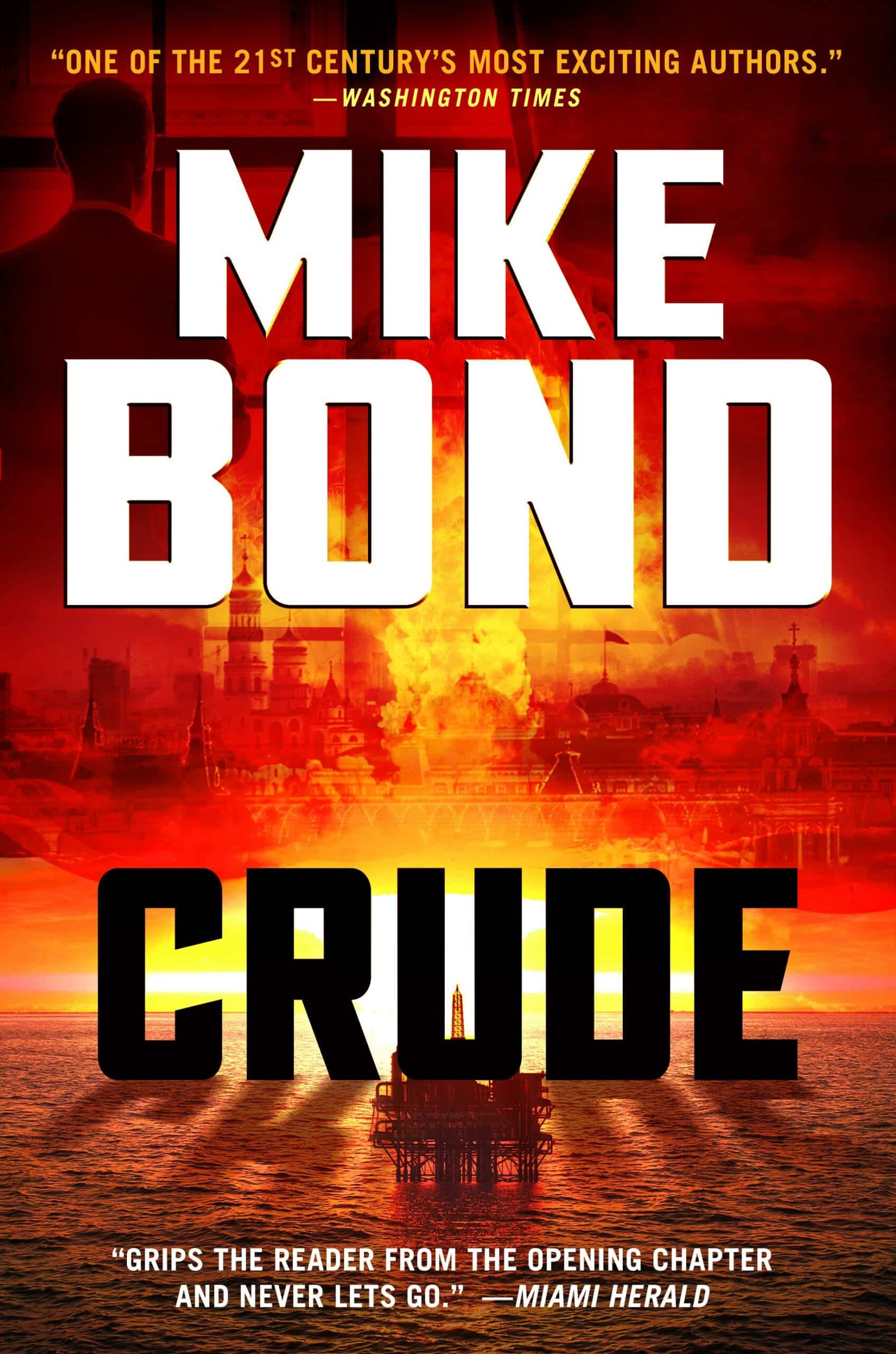 You are currently viewing Mike Bond’s Latest Thriller, CRUDE: Nuclear War is Coming — Can We Stop It?