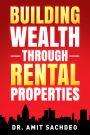 Building Wealth Through Rental Properties