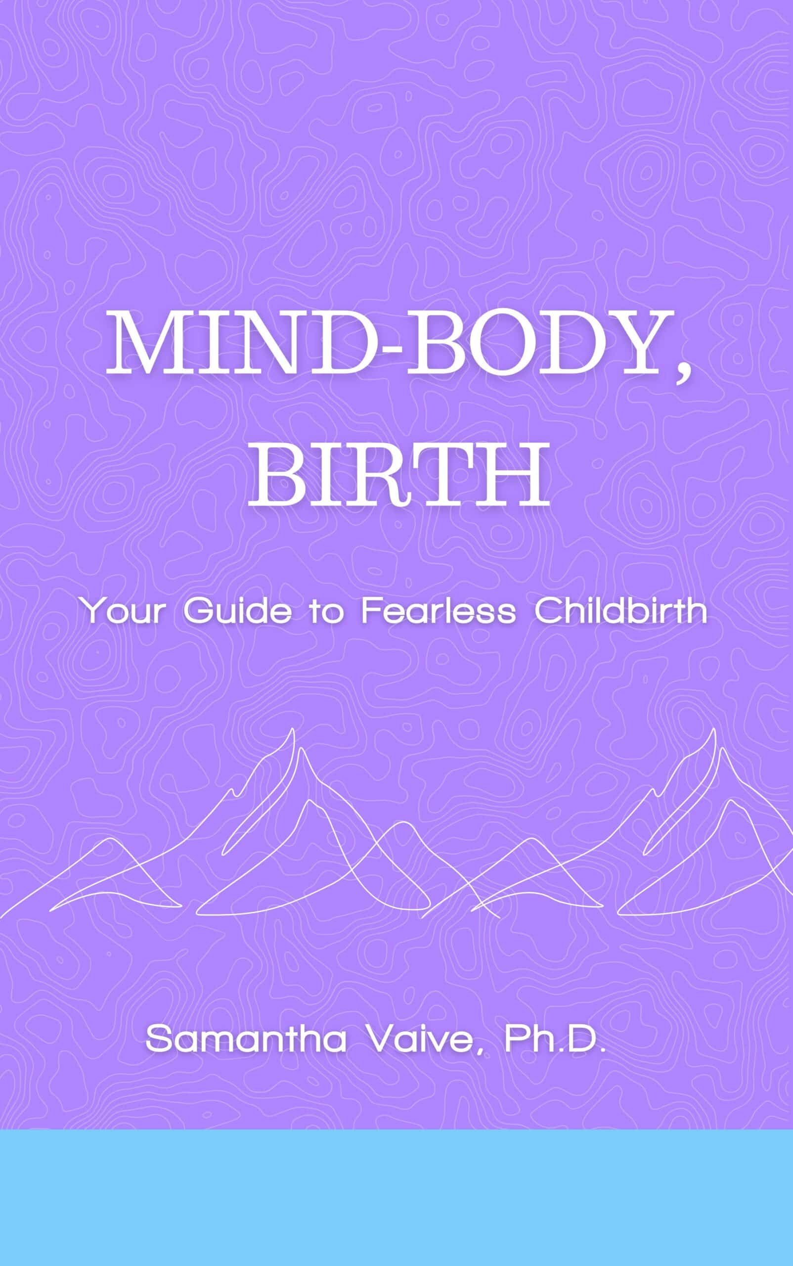 You are currently viewing New Book, MIND-BODY BIRTH, Provides Guide to Fearless Child Birth