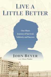 Read more about the article LIVE A LITTLE BETTER: One Man’s Journey of Survival, Sobriety, and Success